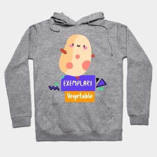 Potato - An Exemplary Vegetable Hoodie